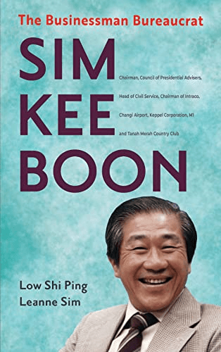 Sim Kee Boon: The Businessman Bureaucrat